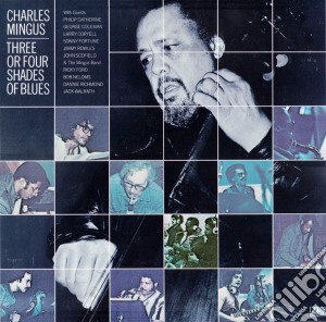 Charles Mingus - Three Or Four Shades Of Blues cd musicale di Charles Mingus