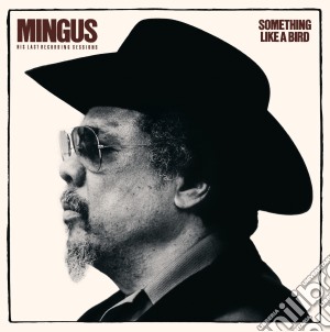 Charles Mingus - Something Like A Bird cd musicale di Charles Mingus