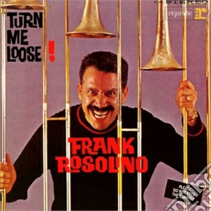 Frank Rosolino - Turn Me Loose! cd musicale di Frank Rosolino