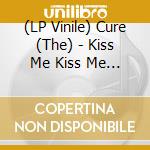 (LP Vinile) Cure (The) - Kiss Me Kiss Me Kiss Me (2 Lp) lp vinile di Cure (The)