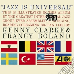 Kenny Clarke & Francy Boland - Jazz Is Universal cd musicale di Clarke kenny & bolan