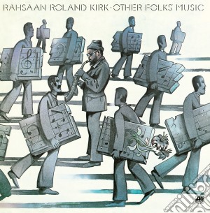 Rahsaan Roland Kirk - Other Folks' Music cd musicale di Rahsaan roland kirk