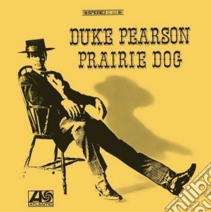 Duke Pearson - Prairie Dog cd musicale di Duke Pearson