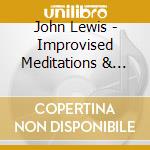 John Lewis - Improvised Meditations & Excursions cd musicale di John Lewis