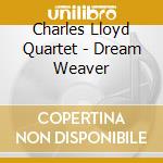 Charles Lloyd Quartet - Dream Weaver cd