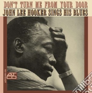 John Lee Hooker - Don't Turn Me From Your Door cd musicale di Hooker john lee