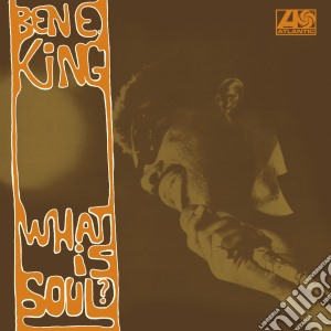 Ben E. King - What Is Soul?  cd musicale di King ben e.