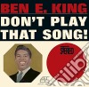 Ben E. King - Don't Play That Song! cd
