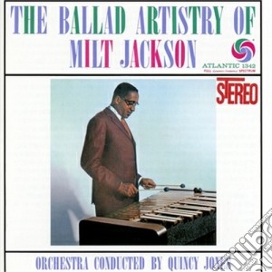 Milt Jackson - The Ballad Artistry Of Milt Jackson cd musicale di Milt Jackson