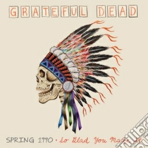 Grateful Dead - Spring 1990: So Glad You Made It (2 Cd) cd musicale di Grateful Dead