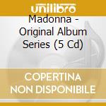 Madonna - Original Album Series (5 C) cd