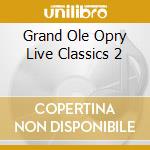 Grand Ole Opry Live Classics 2 cd