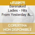 Barenaked Ladies - Hits From Yesterday & The Day Before
