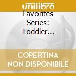 Favorites Series: Toddler Favorites Special Combo cd