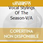 Vocal Stylings Of The Season-V/A cd