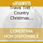 Travis Tritt - Country Christmas Classics cd musicale di Travis Tritt