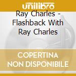 Ray Charles - Flashback With Ray Charles cd