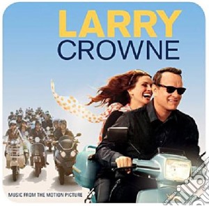 Larry Crowne / Various cd musicale di O.s.t.