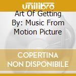 Art Of Getting By: Music From Motion Picture cd