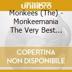 Monkees (The) - Monkeemania The Very Best Of cd musicale di Monkees