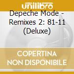 Depeche Mode - Remixes 2: 81-11 (Deluxe) cd musicale di Depeche Mode