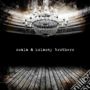 Scala & Kolacny Brothers - Scala & Kolacny Brothers cd musicale di Scala & Kolacny Brothers