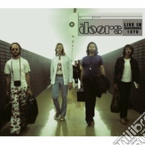 Doors (The) - Live In Vancouver 1970 (2 Cd) cd musicale di DOORS