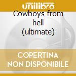 Cowboys from hell (ultimate) cd musicale di PANTERA