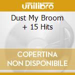 Dust My Broom + 15 Hits cd