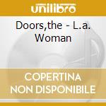 Doors,the - L.a. Woman cd musicale di Doors,the