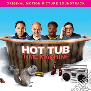 Hot Tub Time Machine / Various cd musicale di Rhino