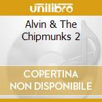 Alvin & The Chipmunks 2 cd