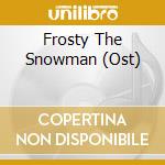 Frosty The Snowman (Ost) cd