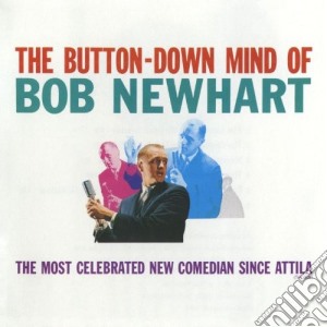 Bob Newhart - Button Down Mind Of Bob Newhart cd musicale di Bob Newhart