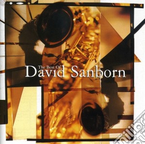 David Sanborn - Best Of (Reissue) cd musicale di David Sanborn