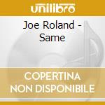 Joe Roland - Same