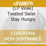 (LP Vinile) Twisted Sister - Stay Hungry vinile