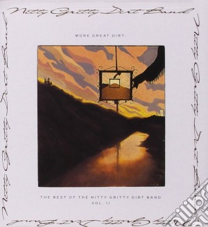 Nitty Gritty Dirt Band - More Great Dirt: The Best Of Vol. 2 cd musicale di Nitty Gritty Dirt Band