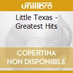 Little Texas - Greatest Hits cd musicale di Little Texas