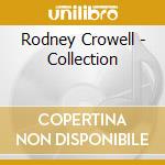 Rodney Crowell - Collection cd