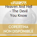 Heaven And Hell - The Devil You Know cd
