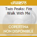Twin Peaks: Fire Walk With Me cd