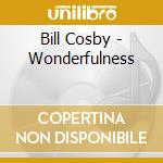 Bill Cosby - Wonderfulness cd