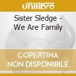 Sister Sledge - We Are Family cd musicale di Sister Sledge