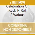 Celebration Of Rock N Roll / Various cd musicale