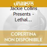 Jackie Collins Presents - Lethal Seduction cd