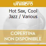 Hot Sax, Cool Jazz / Various cd