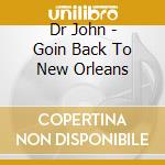 Dr John - Goin Back To New Orleans cd