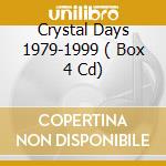 Crystal Days 1979-1999 ( Box 4 Cd) cd
