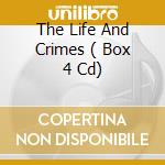 The Life And Crimes ( Box 4 Cd) cd